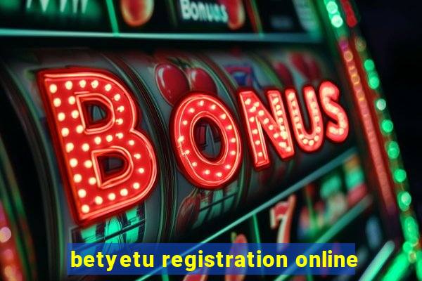 betyetu registration online